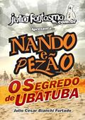 Ler Nando & Pezao - o Segredo de Ubatuba, do autor Júlio César Bianchi Furtado