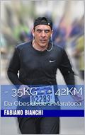 Ler - 35 Kg = + 42 Km: Da obesidade à maratona, do autor FABIANO BIANCHI
