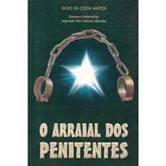 O Arraial dos Penitentes, do autor Silvio da Costa Mattos