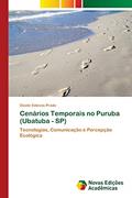 Ler Cenários Temporais no Puruba (Ubatuba - SP): Tecnologias, Comunicação e Percepção Ecológica, do autor Gisele Esteves Prado Ler Cenários Temporais no Puruba (Ubatuba - SP): Tecnologias, Comunicação e Percepção Ecológica, do autor Gisele Esteves Prado