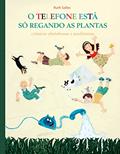 Ler O Telefone está só Regando as Plantas: crônicas ubatubanas e paulistanas, do autor Ruth Salles