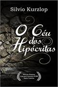 Ler O Céu dos Hipócritas, do autor Silvio Kurzlop