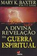 Ler A Divina Revelação da Guerra Espiritual, do autor Mary K. Baxter