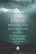 Ler Deus, revelação e autoridade: Volume 2: O Deus que fala e age : 15 teses parte 1, do autor Carl F. H. Henry
