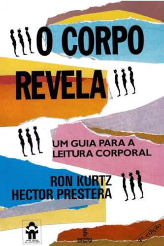 Ler O corpo revela: um guia para a leitura corporal: 36, do autor Ron Kurtz; Hector Prestera Ler O corpo revela: um guia para a leitura corporal: 36, do autor Ron Kurtz; Hector Prestera