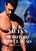 Ler Sedutora Revelação (FOREVER MINE Livro 1), do autor S. K. Meins Ler Sedutora Revelação (FOREVER MINE Livro 1), do autor S. K. Meins