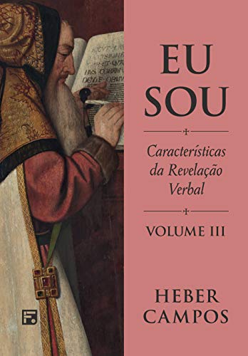 Ler Eu Sou - Vol. 3: Características da Revelação Verbal, do autor Heber Carlos De Campos Ler Eu Sou - Vol. 3: Características da Revelação Verbal, do autor Heber Carlos De Campos