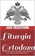 Ler Liturgia Ortodoxa : Adaptado para a Lingua Portuguesa por Alexandros Benettos, do autor João Crisóstomo