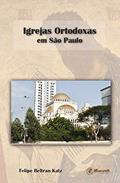Ler Igrejas Ortodoxas em São Paulo, do autor Felipe Beltran Katz