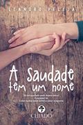 Ler A Saudade tem um Nome, do autor Leandro Peleja Ler A Saudade tem um Nome, do autor Leandro Peleja