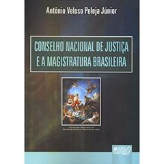Conselho Nacional de Justica e a Magistratura Brasileira - 1, do autor Peleja Junior