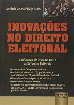 Inovações no Direito Eleitoral, do autor Antônio Veloso Peleja Júnior
