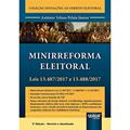 Ler Minirreforma Eleitoral - Leis 13.487/2017 e 13.488/2017 - Coleção Inovações ao Direito Eleitoral, do autor Antônio Veloso Peleja Júnior