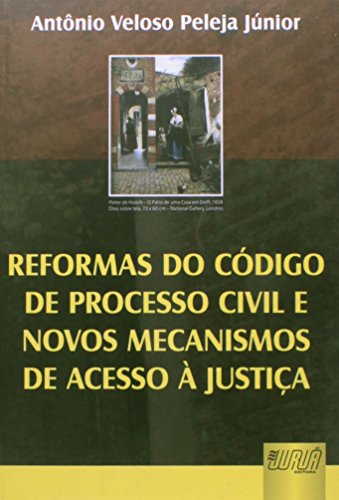 Ler Reformas do Código de Processo Civil e Novos Mecanismos de Acesso à Justiça, do autor Antônio Veloso Peleja Júnior