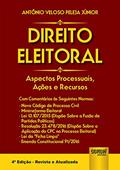 Ler Direito Eleitoral. Aspectos Processuais, Ações e Recursos, do autor Antônio Veloso Peleja Júnior