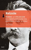 Ler Sobre a utilidade e a desvantagem da história para a vida: Segunda consideração extemporânea (Coleção de Bolso), do autor Friedrich Nietzsche