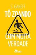 Ler Tô zoando: com muita verdade, do autor S. Ganeff
