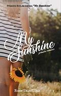 Ler My Sunshine: Primeiro Romance (Trilogia My Sunshine Livro 1), do autor Rose SaintClair