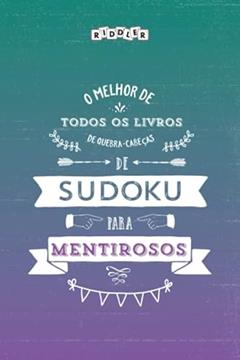 O melhor livro de quebra-cabeças de Sudoku para mentirosos (Portuguese Edition), do autor Riddler Books