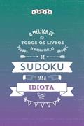 Ler O melhor livro de quebra-cabeças de Sudoku para idiota (Portuguese Edition), do autor Riddler Books Ler O melhor livro de quebra-cabeças de Sudoku para idiota (Portuguese Edition), do autor Riddler Books