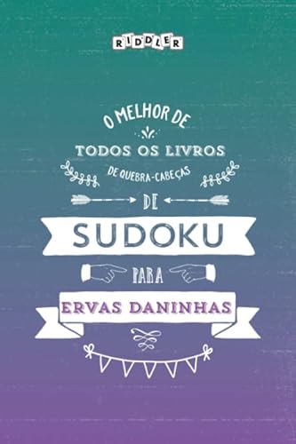 Ler O melhor livro de quebra-cabeças de Sudoku para ervas daninhas (Portuguese Edition), do autor Riddler Books