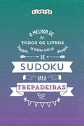 Ler O melhor livro de quebra-cabeças de Sudoku para trepadeiras (Portuguese Edition), do autor Riddler Books Ler O melhor livro de quebra-cabeças de Sudoku para trepadeiras (Portuguese Edition), do autor Riddler Books