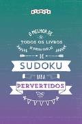 Ler O melhor livro de quebra-cabeças de Sudoku para pervertidos (Portuguese Edition), do autor Riddler Books