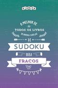 Ler O melhor livro de quebra-cabeças de Sudoku para fracos (Portuguese Edition), do autor Riddler Books