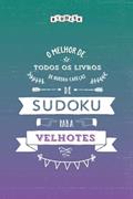 Ler O melhor livro de quebra-cabeças de Sudoku para velhotes (Portuguese Edition), do autor Riddler Books Ler O melhor livro de quebra-cabeças de Sudoku para velhotes (Portuguese Edition), do autor Riddler Books