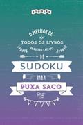 Ler O melhor livro de quebra-cabeças de Sudoku para puxa saco (Portuguese Edition), do autor Riddler Books Ler O melhor livro de quebra-cabeças de Sudoku para puxa saco (Portuguese Edition), do autor Riddler Books