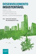 Ler Desenvolvimento insustentável: conflitos socioambientais e capitalismo no Brasil contemporâneo, do autor Napoleão Miranda e Wilson Madeira Filho Ler Desenvolvimento insustentável: conflitos socioambientais e capitalismo no Brasil contemporâneo, do autor Napoleão Miranda e Wilson Madeira Filho