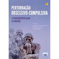 Ler Perturbação Obsessivo-Compulsiva. O Insustentável Peso da Dúvida, do autor Ana Telma Pereira; António Ferreira de Macedo; Joana Andrade
