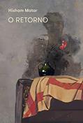 Ler O Retorno, do autor Hisham Matar Ler O Retorno, do autor Hisham Matar