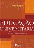 Ler Educação universitária: práxis coletiva em busca de veraz qualidade e de precisa cientificidade, do autor Pedro Bergamo Ler Educação universitária: práxis coletiva em busca de veraz qualidade e de precisa cientificidade, do autor Pedro Bergamo