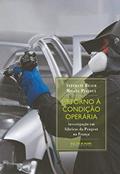 Ler Retorno à Condição Operária: Investigação em Fábricas da Peugeot na França, do autor Stéphane Beaud; Michel Pialoux Ler Retorno à Condição Operária: Investigação em Fábricas da Peugeot na França, do autor Stéphane Beaud; Michel Pialoux