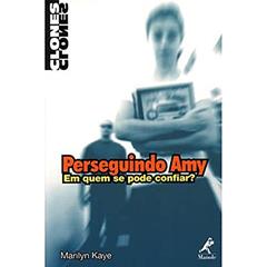 Perseguindo Amy: Em Quem Se Pode Confiar?, do autor Marilyn Kaye