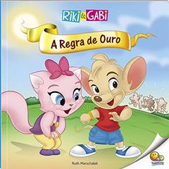 A Regra de Ouro (Riki & Gabi) (Nível 3 / Paradidáticos Todolivro), do autor Ruth Marschalek