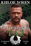 Ler Perseguindo Taz (Caronte MC Livro 3), do autor Khloe Wren