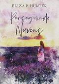 Ler Perseguindo Nuvens, do autor Eliza P. Hunter