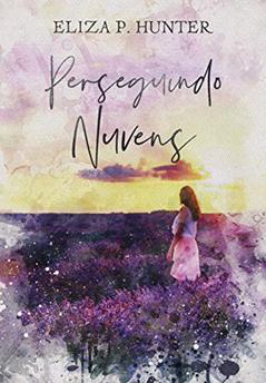 Perseguindo Nuvens, do autor Eliza P. Hunter