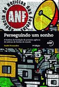 Ler Perseguindo um sonho: A história da fundação da primeira agência de notícias de favelas do mundo, do autor Andre Fernandes