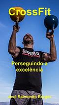 Ler CrossFit - Perseguindo a excelência, do autor José Raimundo Borges Ler CrossFit - Perseguindo a excelência, do autor José Raimundo Borges