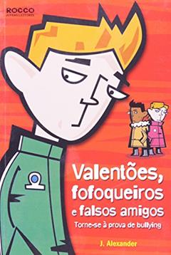 Valentões, fofoqueiros e falsos amigos, do autor Jenny Alexander