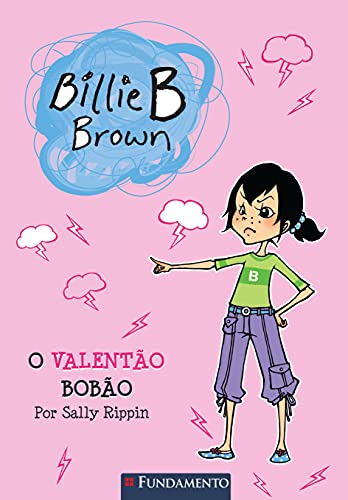 Ler O Valentão Bobão - Coleção Billie B. Brown, do autor Sally Rippin Ler O Valentão Bobão - Coleção Billie B. Brown, do autor Sally Rippin