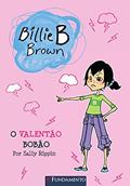 Ler O Valentão Bobão - Coleção Billie B. Brown, do autor Sally Rippin Ler O Valentão Bobão - Coleção Billie B. Brown, do autor Sally Rippin
