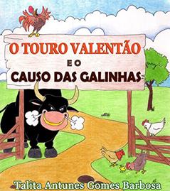 O TOURO VALENTÃO E O CAUSO DAS GALINHAS, do autor Talita Antunes Gomes Barbosa