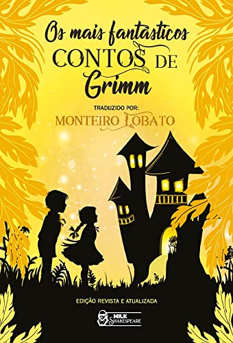 Ler Os mais fantásticos Contos de Grimm, do autor Jacob Ludwig Carl Grimm; Wilhelm Carl Grimm