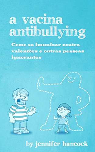 Ler A Vacina AntiBullying, do autor Jennifer Hancock
