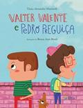 Ler Valter Valente e Pedro Preguiça, do autor Tânia Alexandre Matinelli
