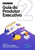 Ler Guia do Produtor Executivo: Volume 2 - Desenho de Produção, Orçamento, Cronograma e Financiamento, do autor Matheus Colen Ler Guia do Produtor Executivo: Volume 2 - Desenho de Produção, Orçamento, Cronograma e Financiamento, do autor Matheus Colen